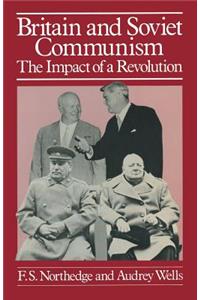 Britain and Soviet Communism: The Impact of a Revolution