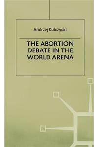 Abortion Debate in the World Arena