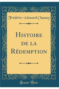 Histoire de la Rédemption (Classic Reprint)