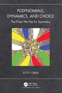 Polynomials, Dynamics, and Choice
