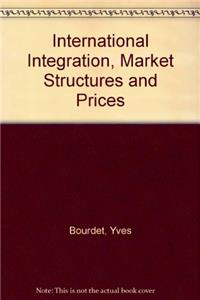International Integration, Market Structures and Prices