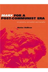 Marx for a Post-Communist Era
