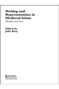 Writing and Representation in Medieval Islam