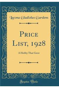Price List, 1928: A Hobby That Grew (Classic Reprint)
