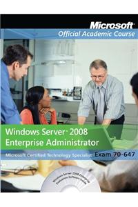 Windows Server 2008 Enterprise Administrator: Exam 70-647 [With Paperback Book]