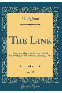 The Link, Vol. 12: Program Magazine for the United Fellowship of Protestants; October, 1954 (Classic Reprint)