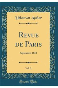 Revue de Paris, Vol. 9: Septembre, 1834 (Classic Reprint): Septembre, 1834 (Classic Reprint)