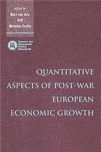 Quantitative Aspects of Post-War European Economic Growth