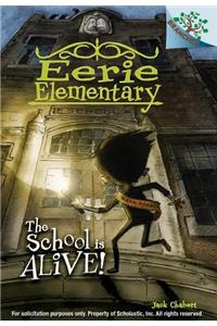 School Is Alive!: A Branches Book (Eerie Elementary #1)