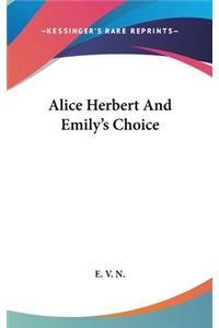 Alice Herbert and Emily's Choice