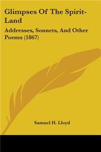 Glimpses Of The Spirit-Land