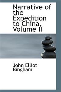 Narrative of the Expedition to China, Volume II