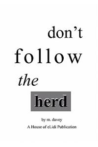 Don't Follow the Herd