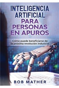 Inteligencia Artificial Para Personas en Apuros