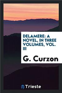 Delamere: a novel, in three volumes, Vol. III