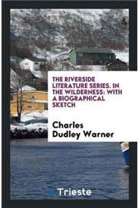 The Riverside Literature Series. in the Wilderness