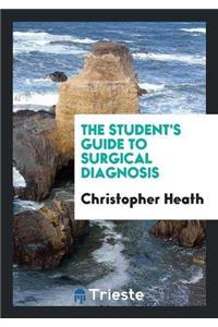The Student's Guide to Surgical Diagnosis