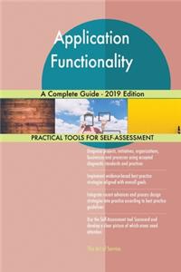 Application Functionality A Complete Guide - 2019 Edition