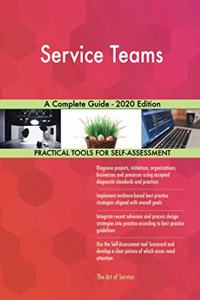 Service Teams A Complete Guide - 2020 Edition