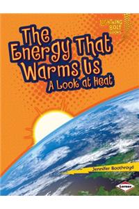 The Energy That Warms Us