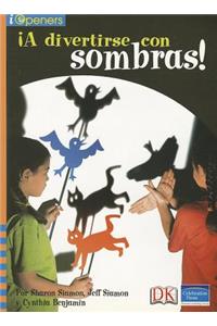 Spanish Iopeners a Divertirse Con Sombras Grade 2 2006c