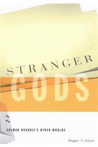 Stranger Gods: Salman Rushdie's Other Worlds