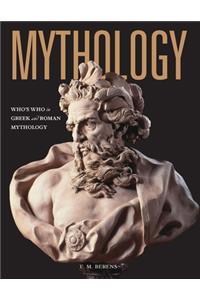 Mythology: Who's Who in Greek and Roman Mythology