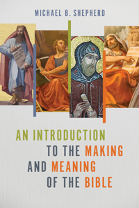 Introduction to the Making and Meaning of the Bible