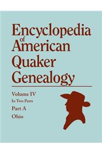 Encyclopedia of American Quaker Genealogy. Listing Marriages, Births, Deaths, Certificates, Disownments, Etc., and Much Collateral Information of Inte