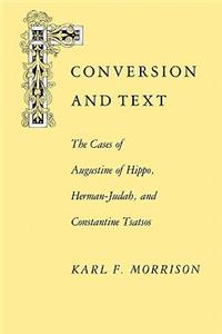 Conversion and Text: The Cases of Augustine of Hippo, Herman-Judah, and Constantithe Cases of Augustine of Hippo, Herman-Judah, and Constan