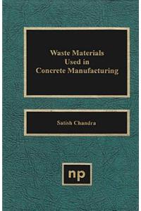 Waste Materials Used in Concrete Manufacturing