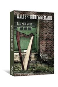 Psalmist's Cry: Scripts for Embracing Lament: Scripts for Embracing Lament