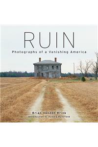 Ruin: Photographs of a Vanishing America