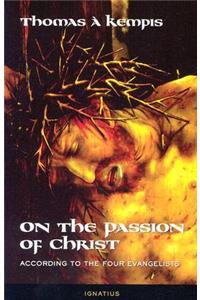 On the Passion of Christ According to the Four Evangelists