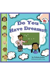Do You Have Dreams?