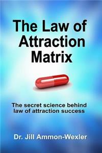 The Law of Attraction Matrix
