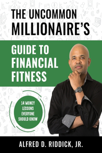 Uncommon Millionaire's Guide to Financial Fitness