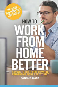 How to work from home better