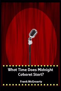 What Time Does Midnight Cabaret Start ?