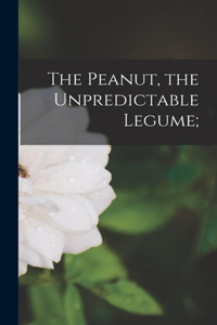 Peanut, the Unpredictable Legume;