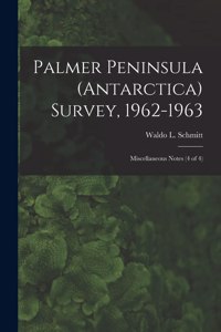 Palmer Peninsula (Antarctica) Survey, 1962-1963