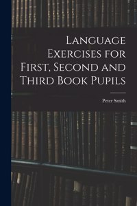 Language Exercises for First, Second and Third Book Pupils