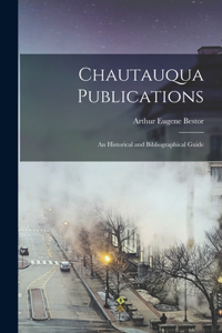 Chautauqua Publications; an Historical and Bibliographical Guide