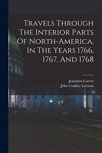 Travels Through The Interior Parts Of North-america, In The Years 1766, 1767, And 1768