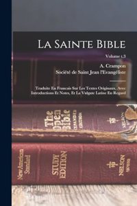 La Sainte Bible: Traduite En Francais Sur Les Textes Originaux, Avec Introductions Et Notes, Et La Vulgate Latine En Regard; Volume t.3