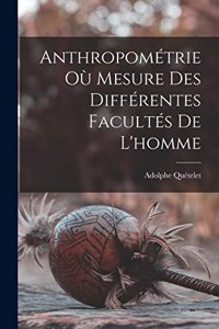 Anthropométrie Où Mesure Des Différentes Facultés De L'homme