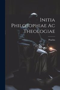 Initia Philosophiae ac Theologiae