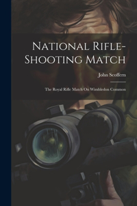 National Rifle-Shooting Match