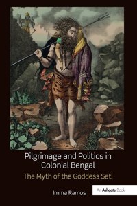 Pilgrimage and Politics in Colonial Bengal