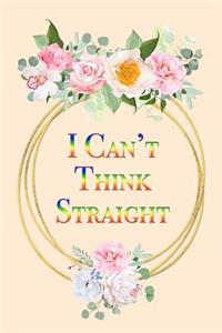 I Can't Think Straight